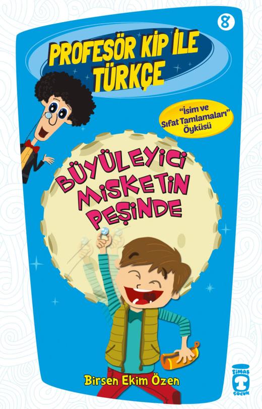 buyuleyici-misketin-pesinde---profesor-kip-ile-turkce-2-9786050815269.jpg