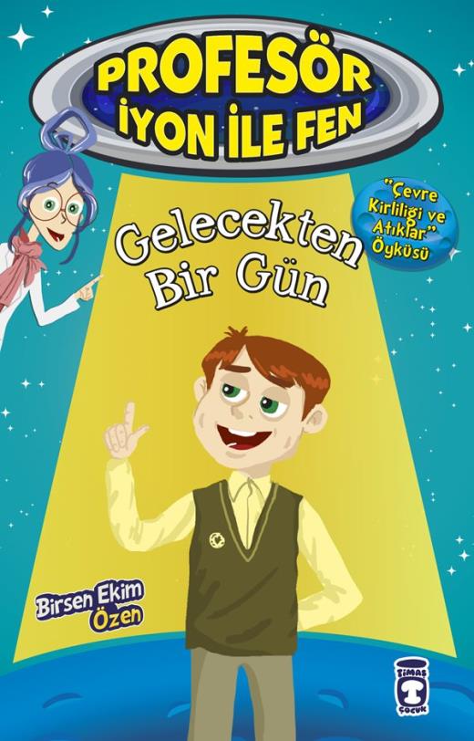 gelecekten-bir-gun---profesor-iyon-ile-fen-2-9786050822434.jpg