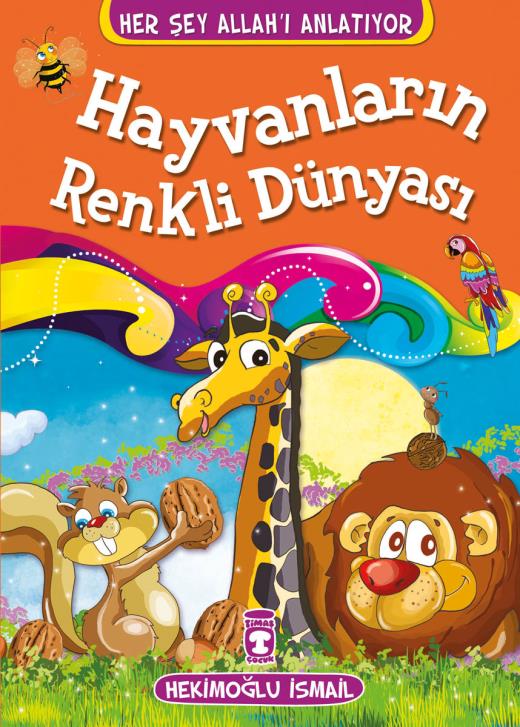 hayvanlarin-renkli-dunyasi---her-sey-allahi-anlatiyor-9786050813296.jpg