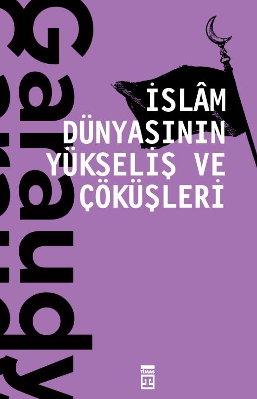 islam-dunyasinin-yukselis-ve-cokusleri-9786050828641.jpg