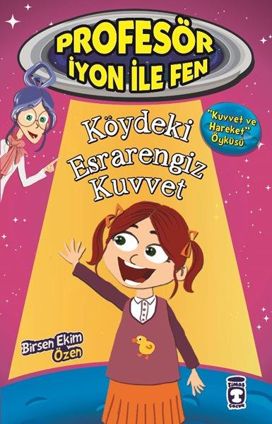 koydeki-esrarengiz-kuvvet---profesor-iyon-ile-fen-1-9786050819199.jpg