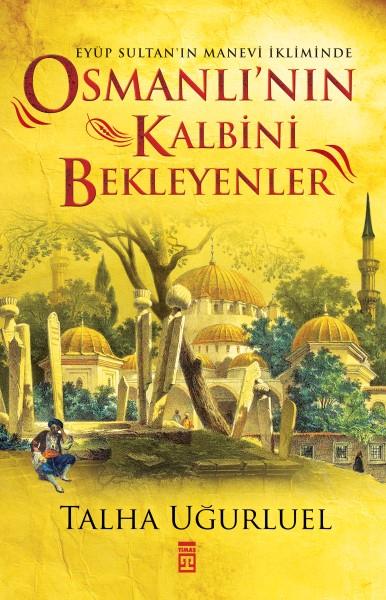 osmanlinin-kalbini-bekleyenler-9786050821161.jpg
