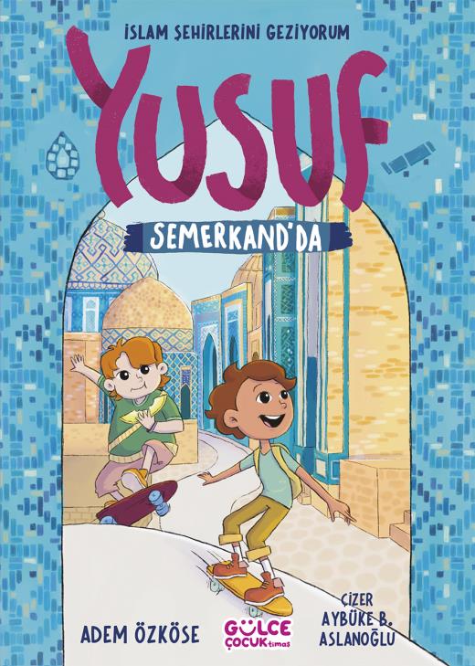 yusuf-semerkandda---islam-sehirlerini-geziyorum-9786256360327.jpg